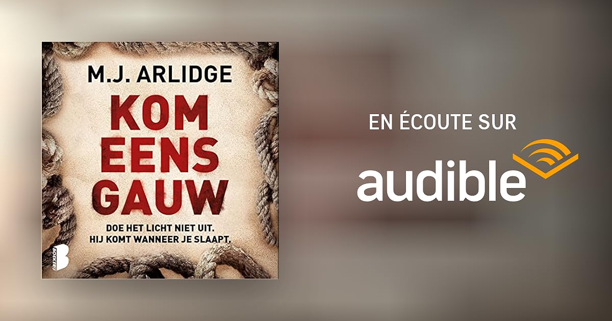 Kom eens gauw Doe het licht niet uit. Hij komt wanneer je slaapt. Livre audio M.J. Arlidge